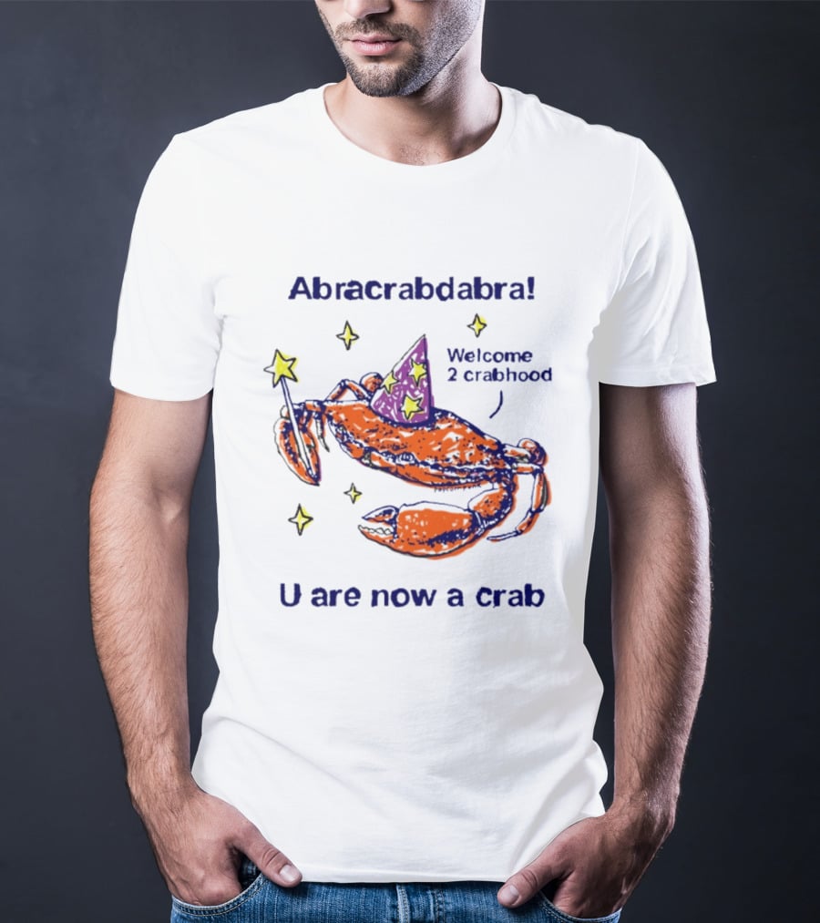 Abracrabdabra Welcome 2 Crabhood U Are Now A Crab With Magic Hat And Stars T-Shirt