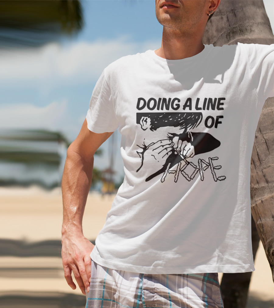 Doing A Line Of Hope T-Shirt