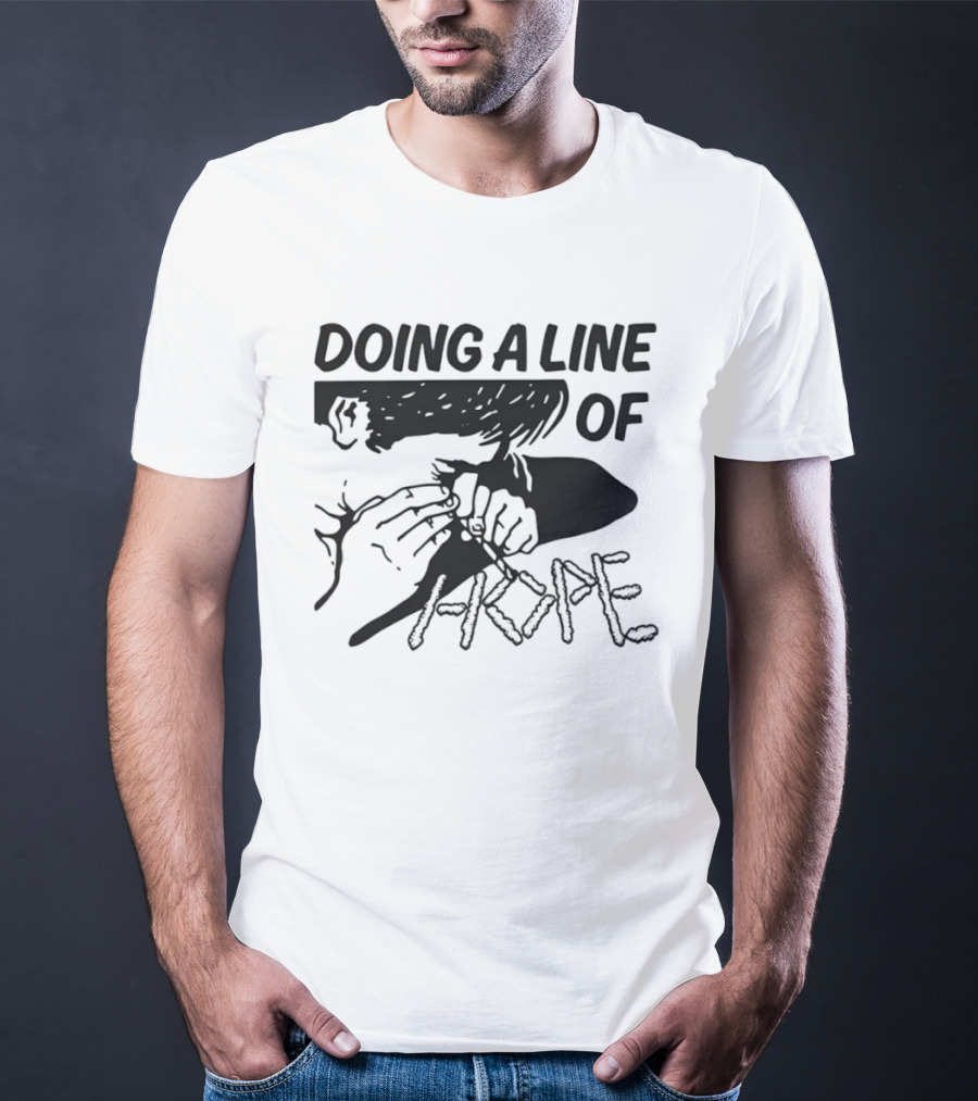 Doing A Line Of Hope T-Shirt