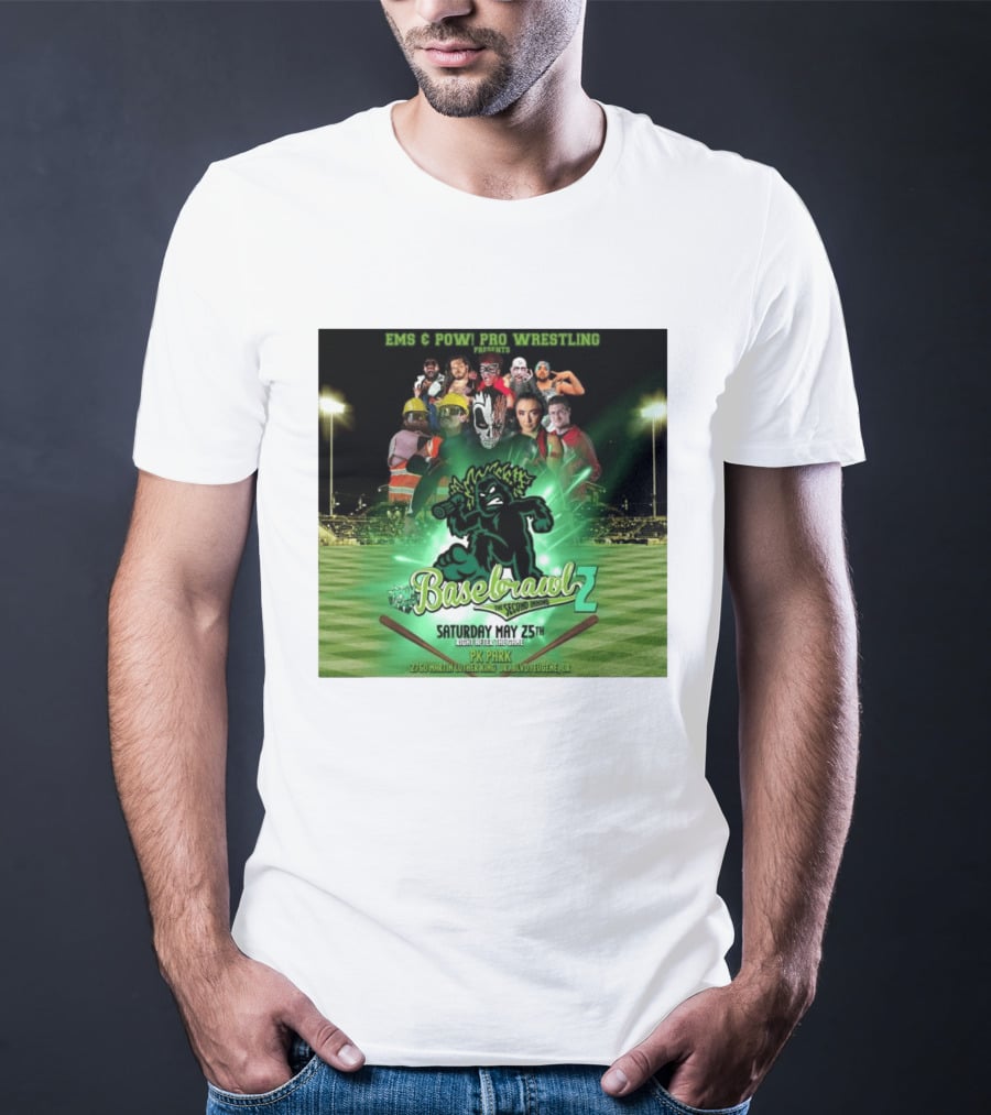 EMS & POW Pro Wrestling Basebrawl 2 The Second Inning May 25th PK Park Eugene OR T-Shirt