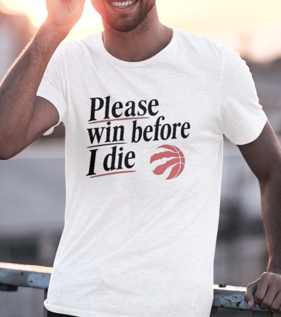 Toronto Raptors Please Win Before I Die Red Claw Basketball T-Shirt