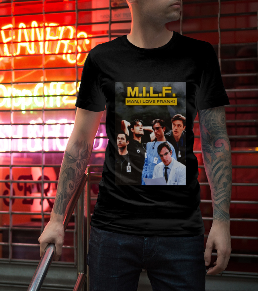 M.I.L.F. Man I Love Frank Five T-Shirt