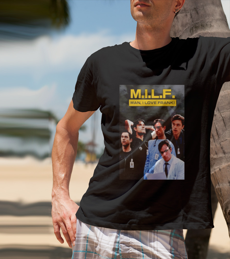 M.I.L.F. Man I Love Frank Five T-Shirt