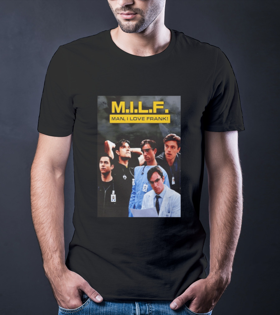 M.I.L.F. Man I Love Frank Five T-Shirt