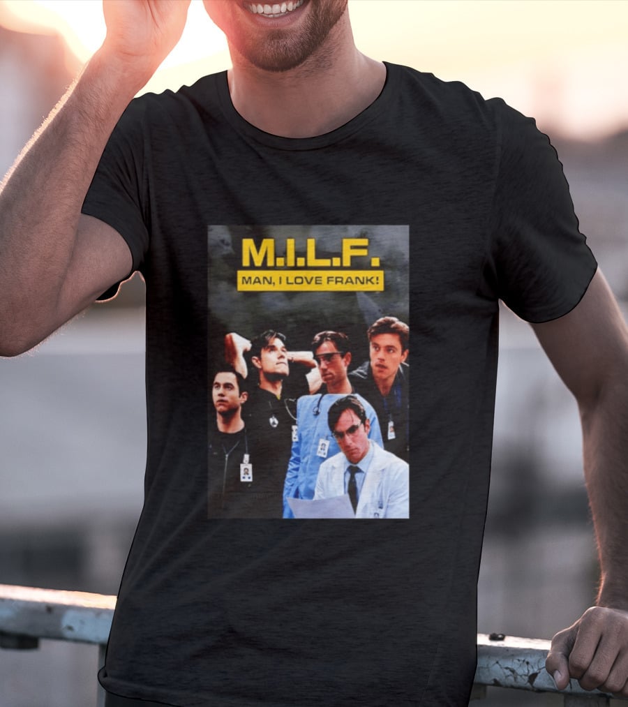 M.I.L.F. Man I Love Frank Five T-Shirt