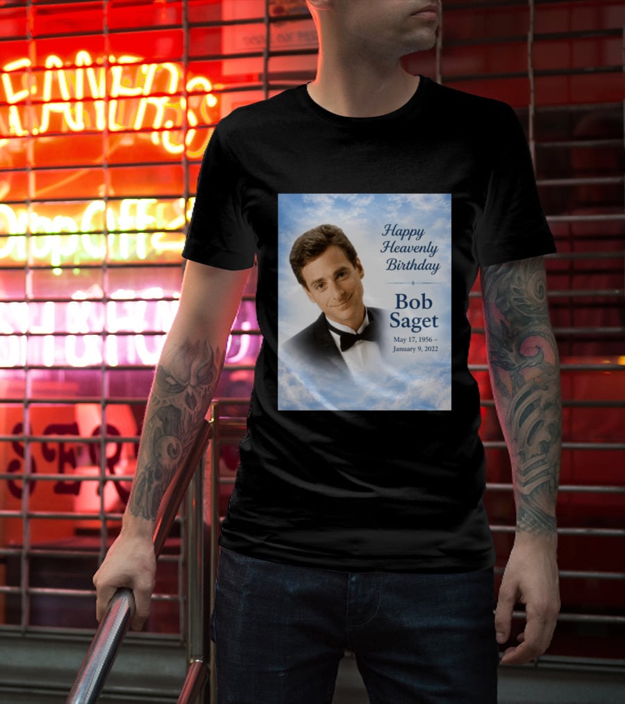 Happy Heavenly Birthday Bob Saget Commemoration May 17 1956 To January 9 2022 T-Shirt