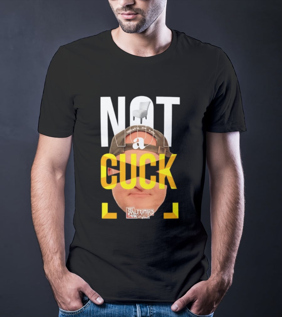 Not A Cuck With The Dan Le Batard Show And Stugotz Chair Hat And Face T-Shirt