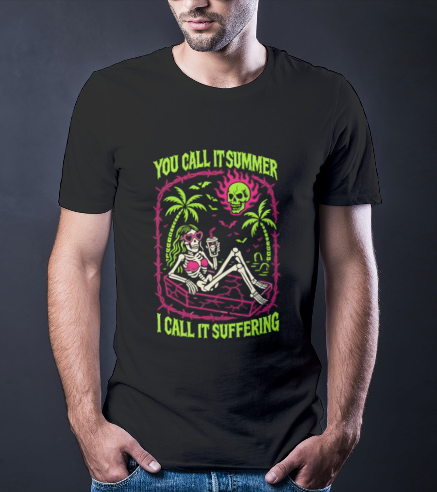 Skeleton Ice Cream Sun Palm Trees You Call It Summer I Call It Suffering T-Shirt