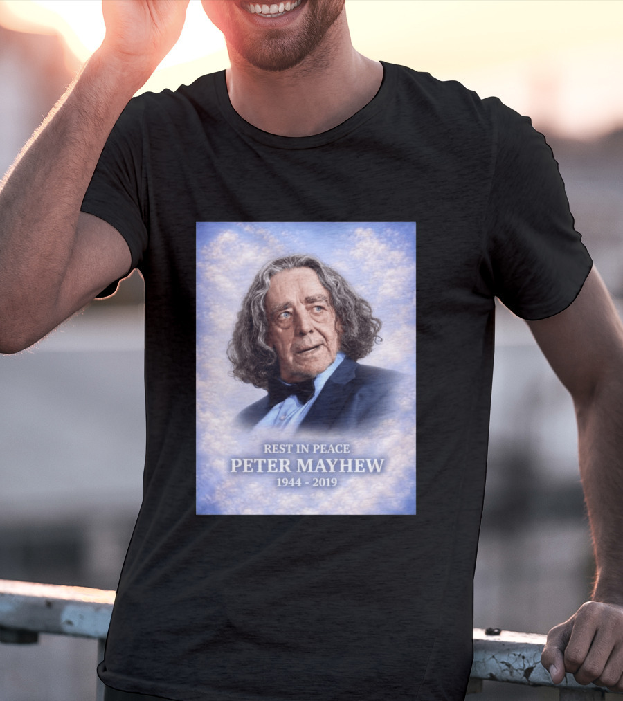 Rest In Peace Peter Mayhew 1944 2019 Memorial T-Shirt