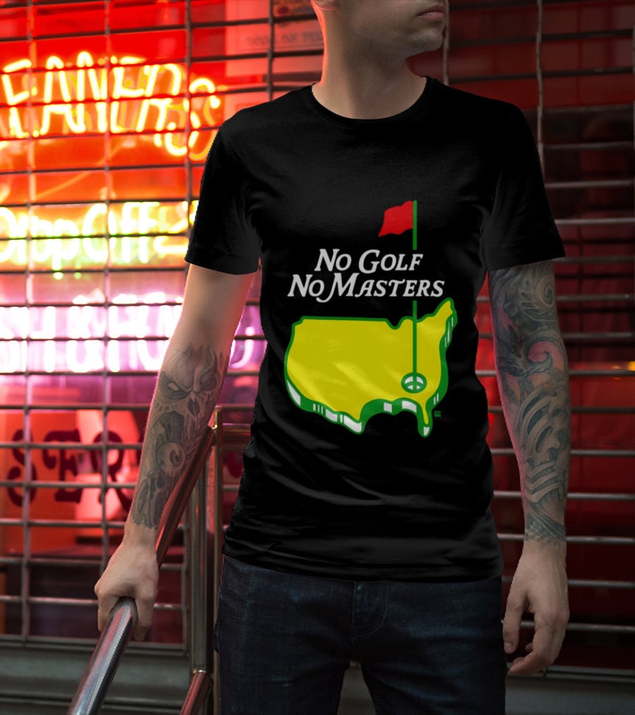 The Masters Tournament No Golf No Masters Map Flag T-Shirt