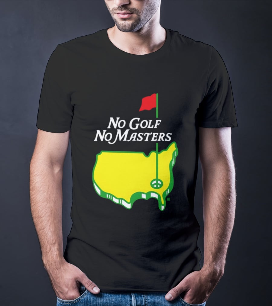 The Masters Tournament No Golf No Masters Map Flag T-Shirt