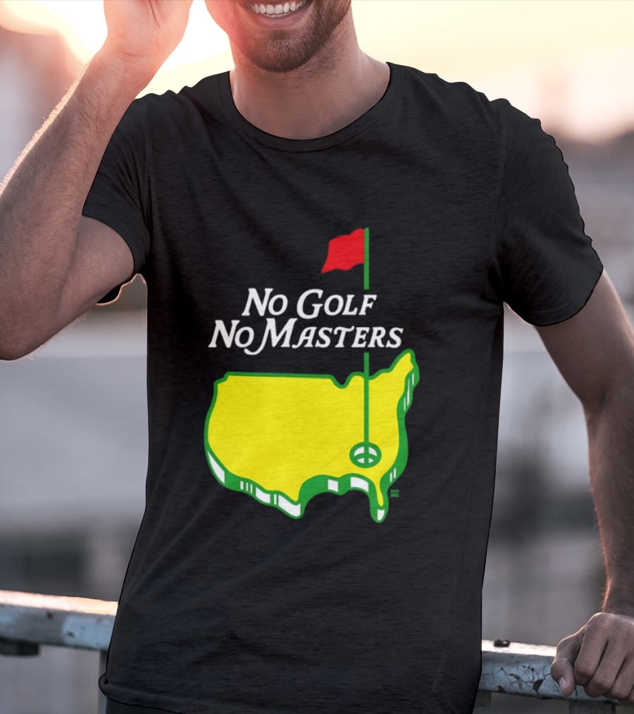 The Masters Tournament No Golf No Masters Map Flag T-Shirt