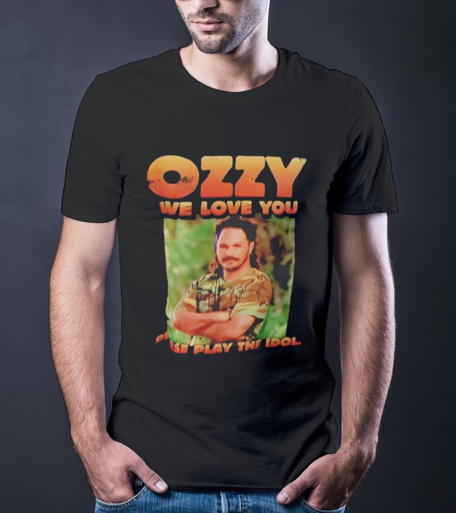 Ozzy We Love You Please Play The Idol T-Shirt