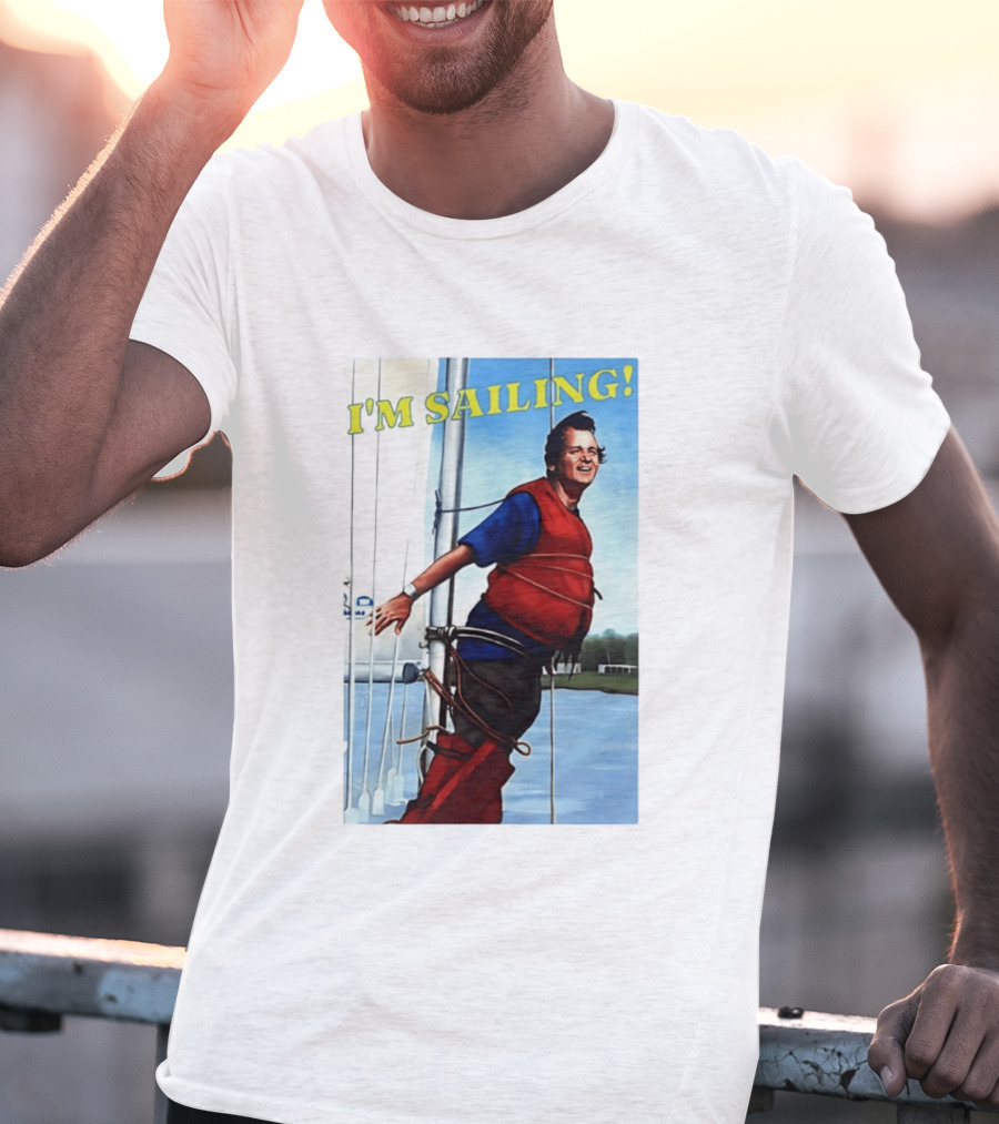 Bill Murray I'm Sailing What About Bob Scene T-Shirt