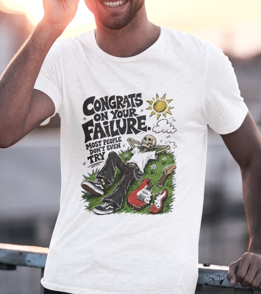 Congrats On Your Failure Most People Don't Even Try Skeleton With Broken Guitar And Sun T-Shirt