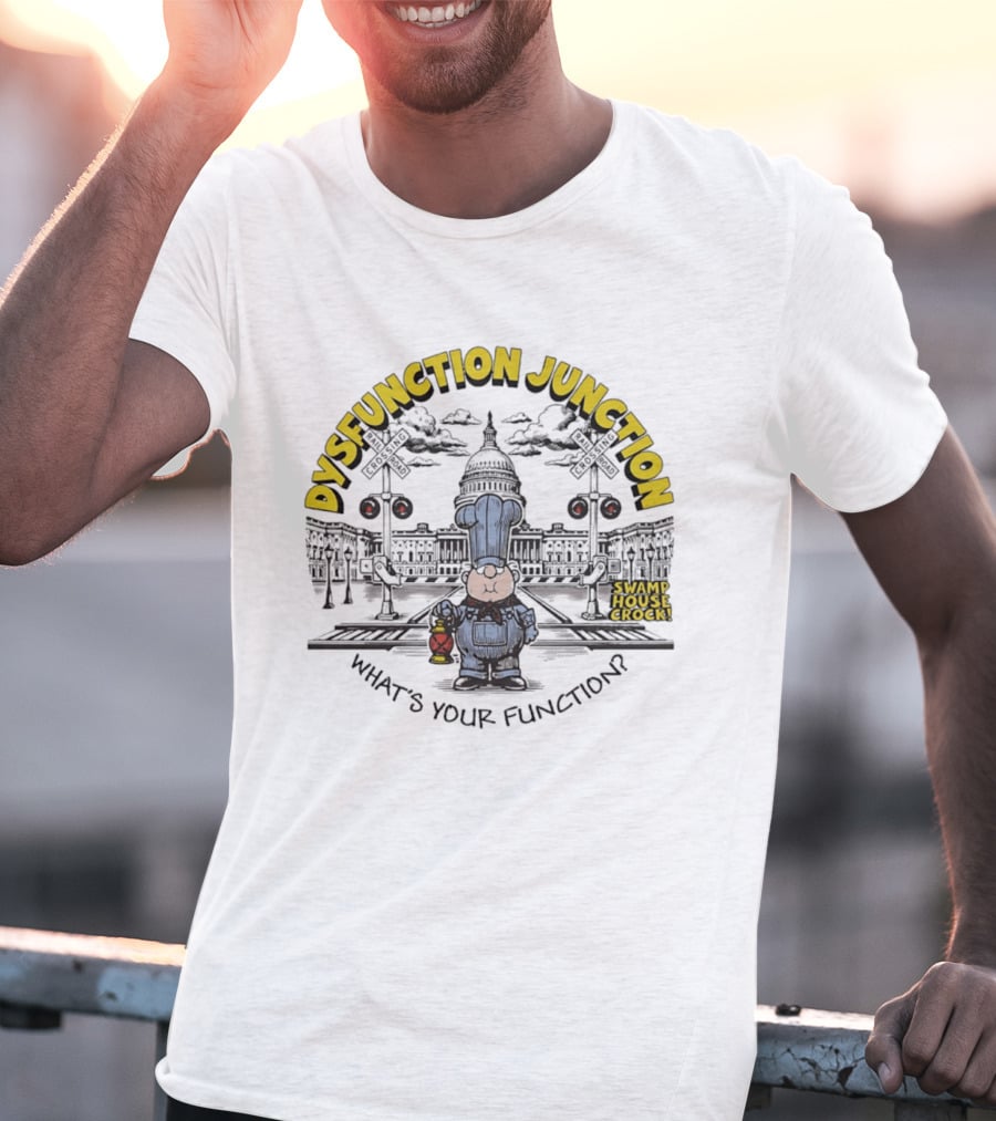 Dysfunction Junction Swamp House Crock What's Your Function T-Shirt