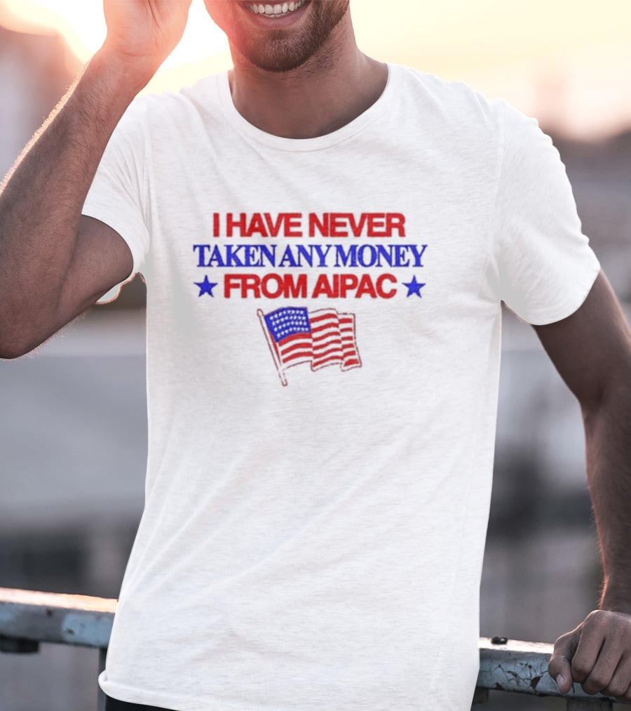 I Have Never Taken Any Money From Aipac American Flag Stars T-Shirt