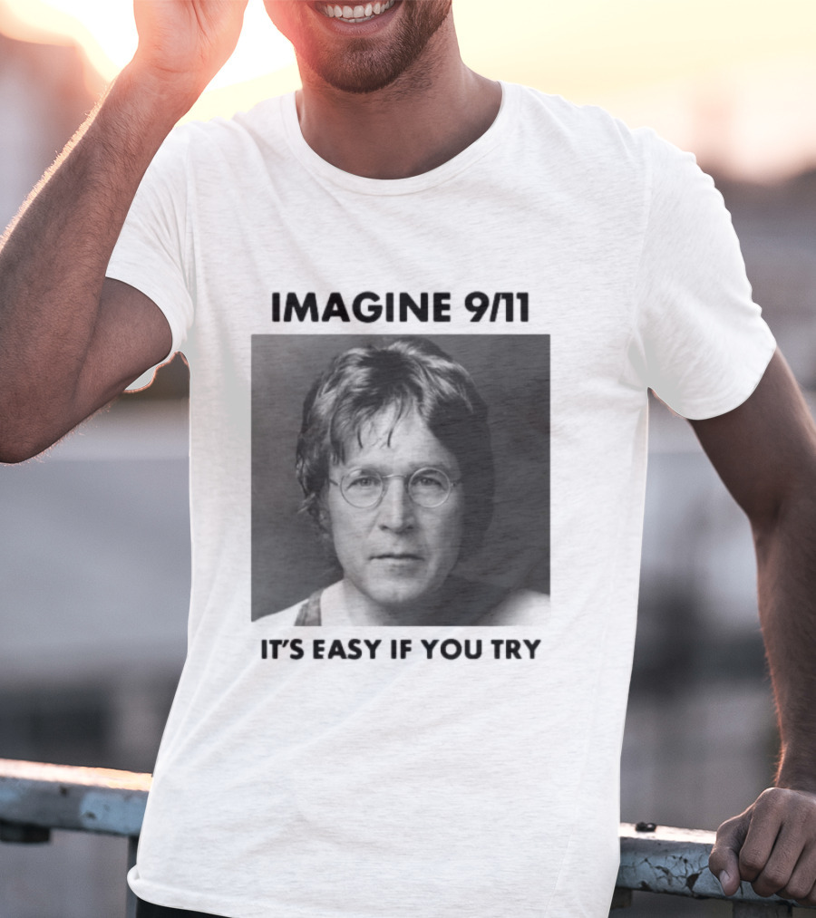 Imagine 9-11. It S Easy If You Try Oversized T-Shirt