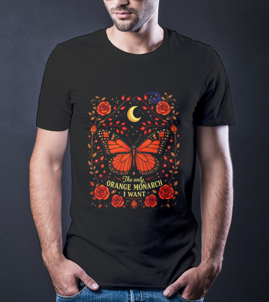 The Only Orange Monarch I Want Butterfly Rose Moon Stars T-Shirt
