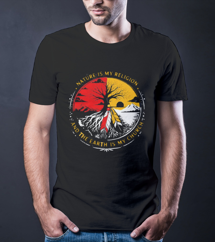 NATURE IS MY RELIGION AND THE EARTH IS MY CHURCH Tree Circle Red Yellow Feather T-Shirt