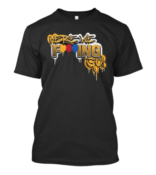 Here We F***ing Go Pittsburgh Steelers Iconic Graffiti Style Fan T-Shirt