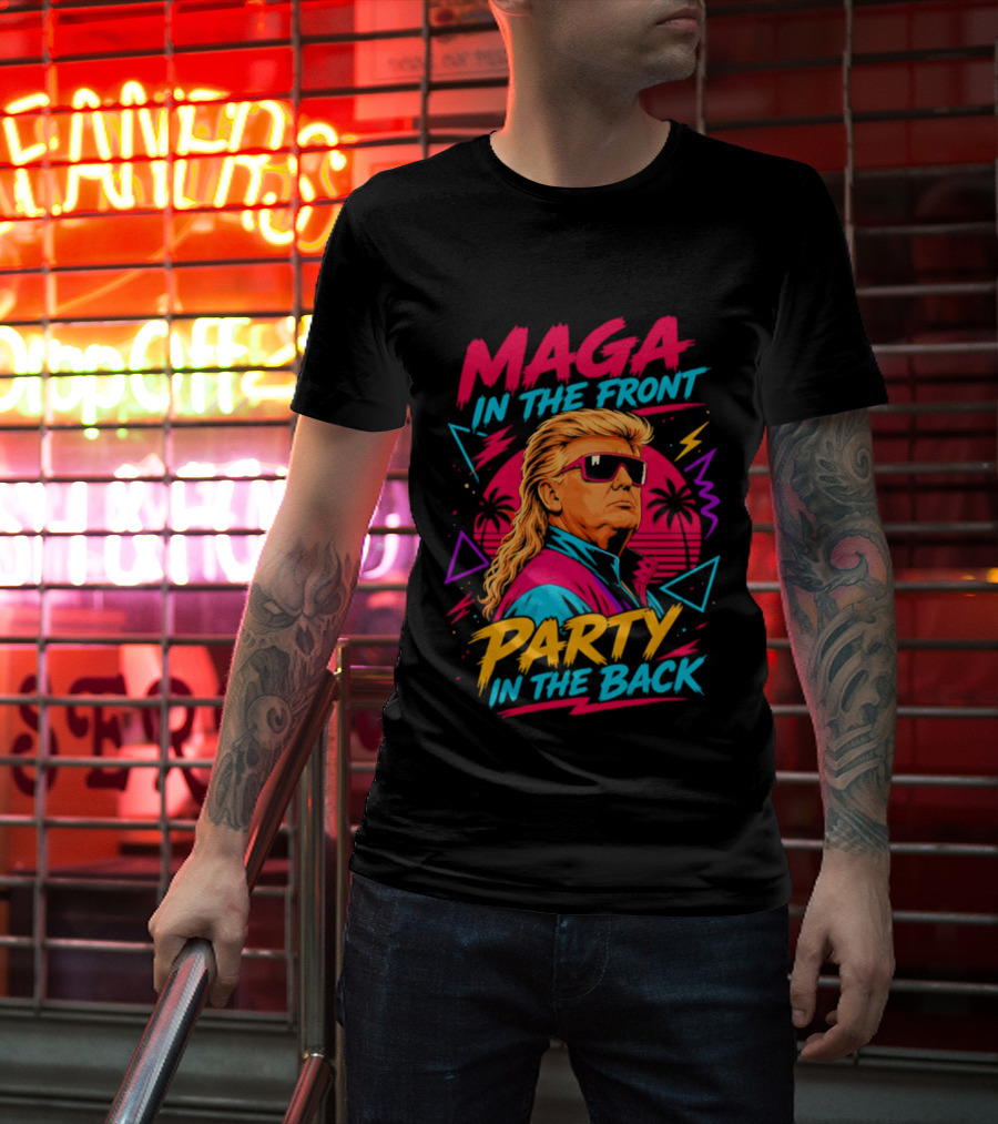 MAGA In The Front Party In The Back Trump T-Shirt