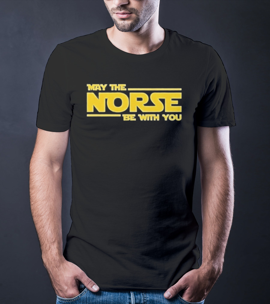 May The Norse Be With You Viking Norse Mythology Fan T-Shirt