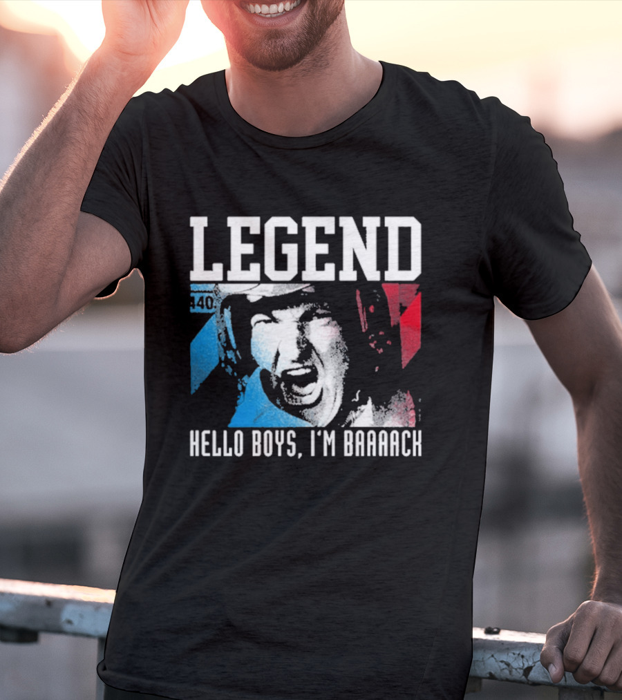 Legend 40 Hello Boys I'm Baaack T-Shirt