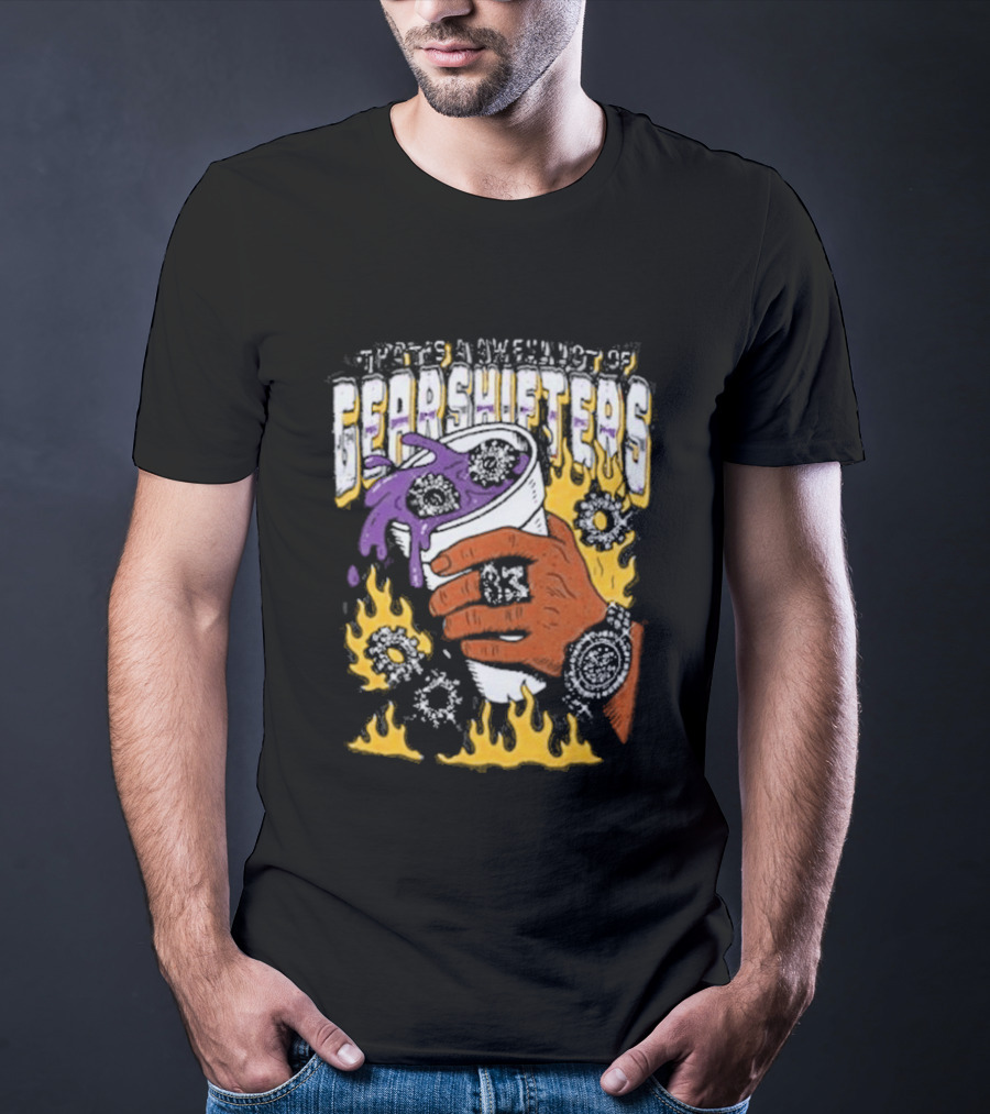 Thats A Awful Lot Of Cough Syrup Awful Lot Of Shifters T-Shirt