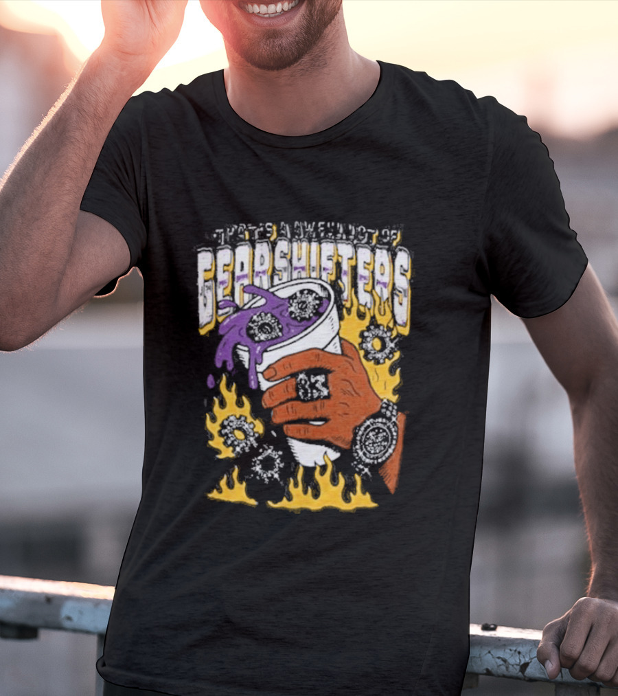 Thats A Awful Lot Of Cough Syrup Awful Lot Of Shifters T-Shirt