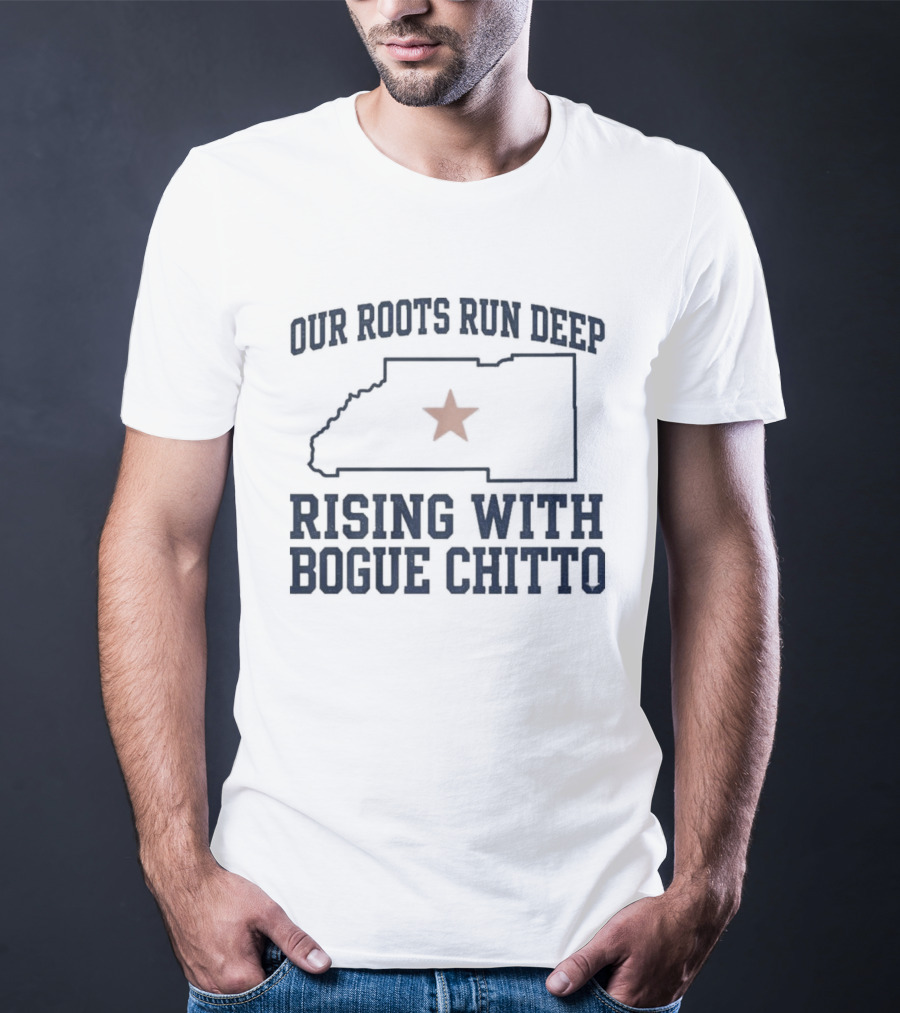 Our Roots Run Deep Rising With Bogue Chitto T-Shirt