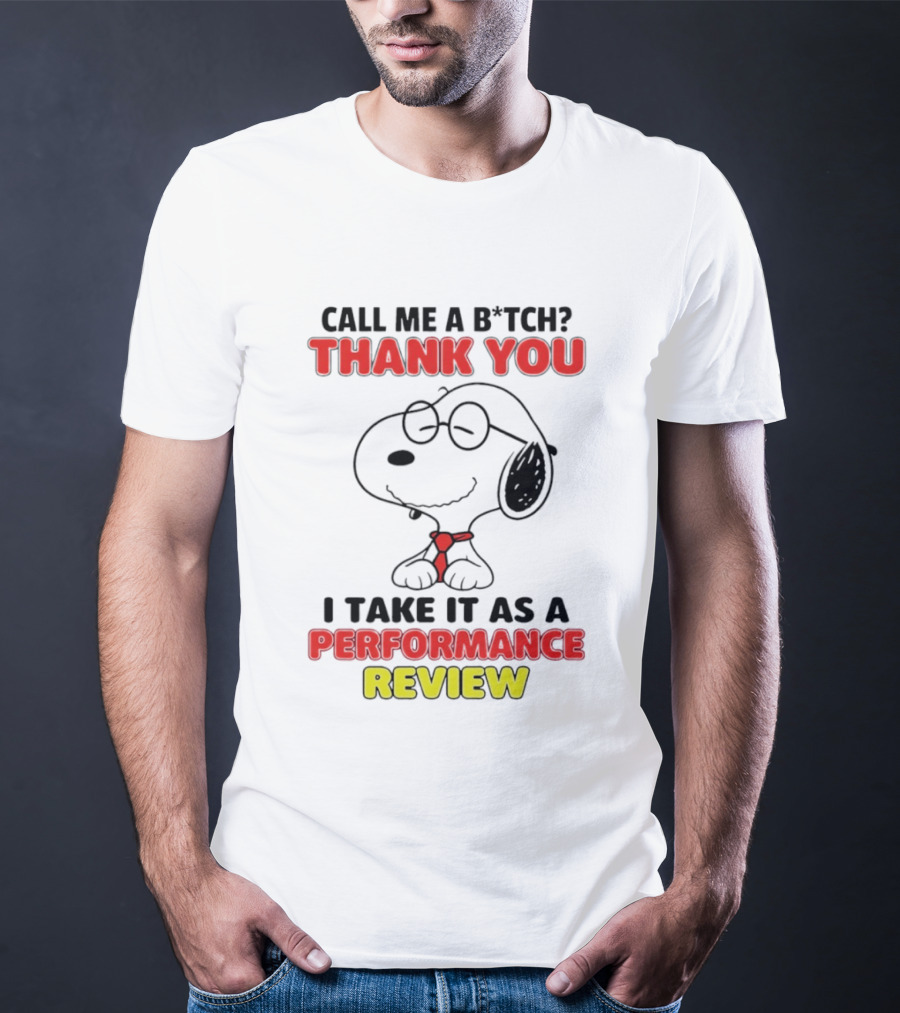 Call Me A B*tch Thank You I Take It As A Performance Review Nurse Snoopy Tie T-Shirt