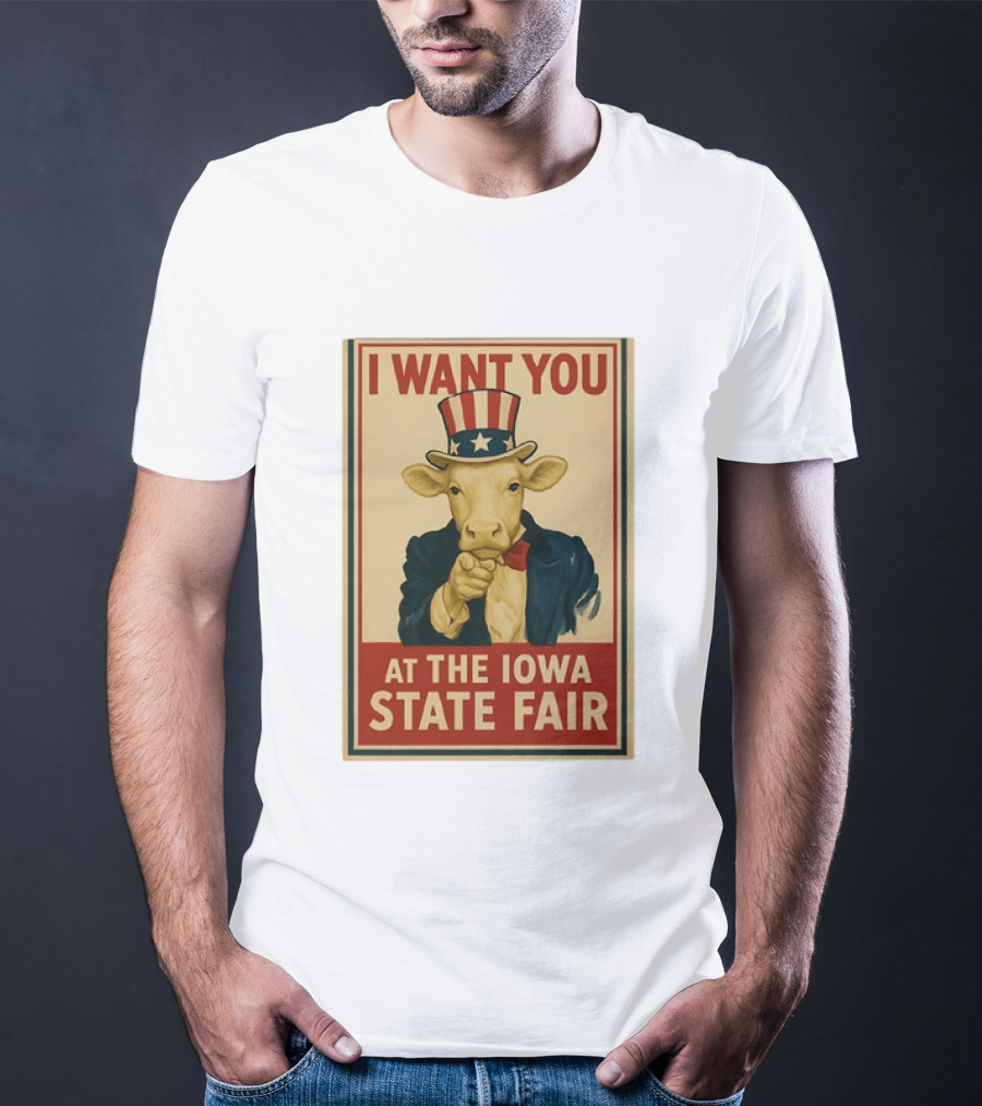 I Want You Cow At The Iowa State Fair Uncle Sam Hat T-Shirt