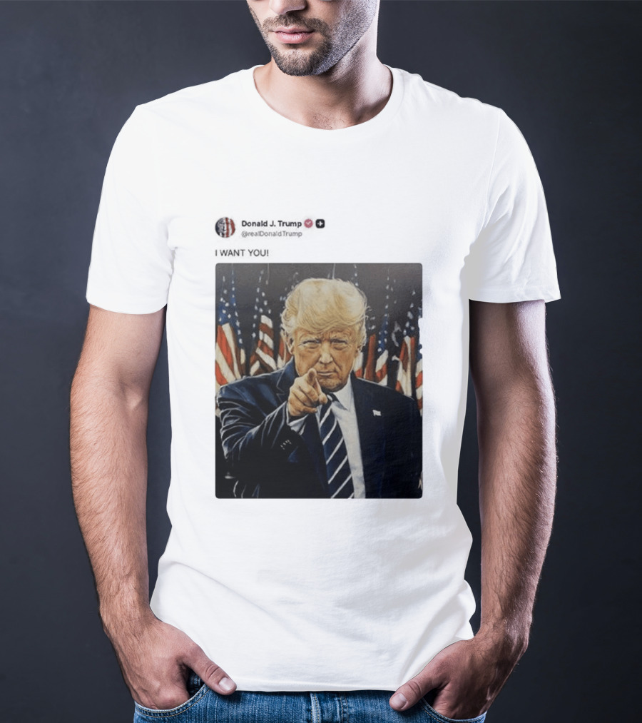 Trump I WANT YOU American Flags T-Shirt