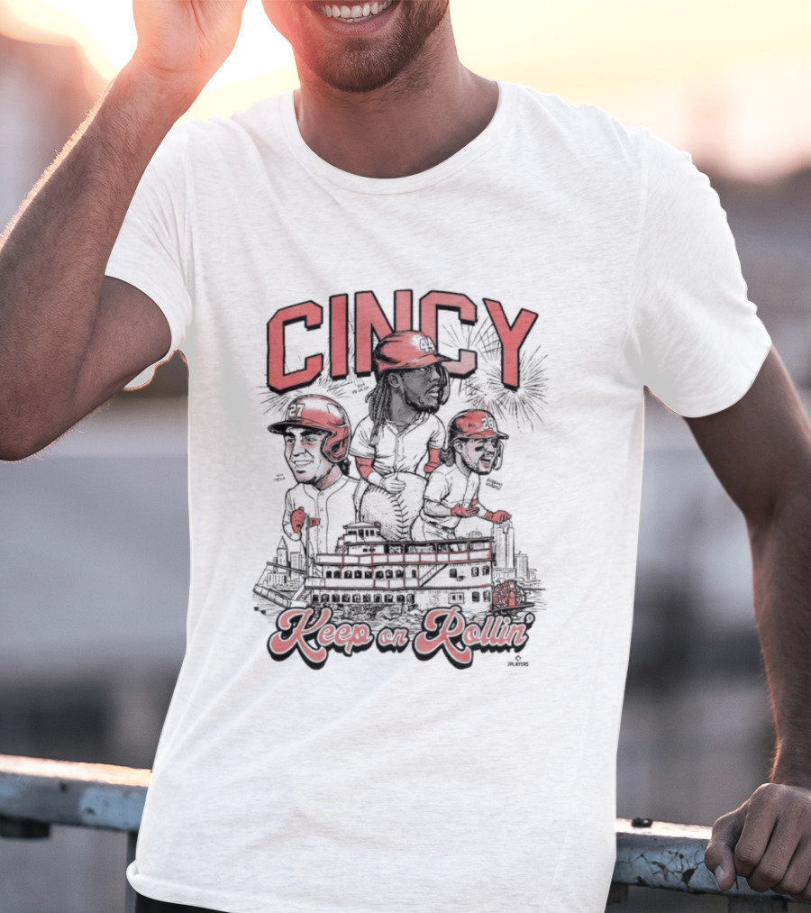 CINCY Keep On Rollin' Elly De La Cruz Eugenio Suárez Sal Stewart Cincinnati Reds T-Shirt