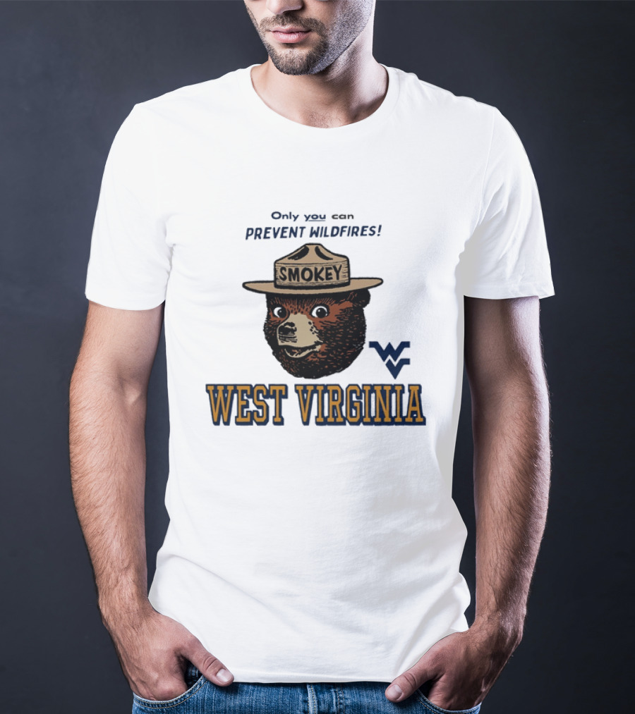 Only You Can Prevent Wildfires Smokey Bear West Virginia Campus WV T-Shirt