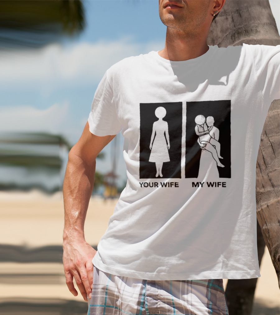 Your Wife My Wife Silhouette Humor T-Shirt