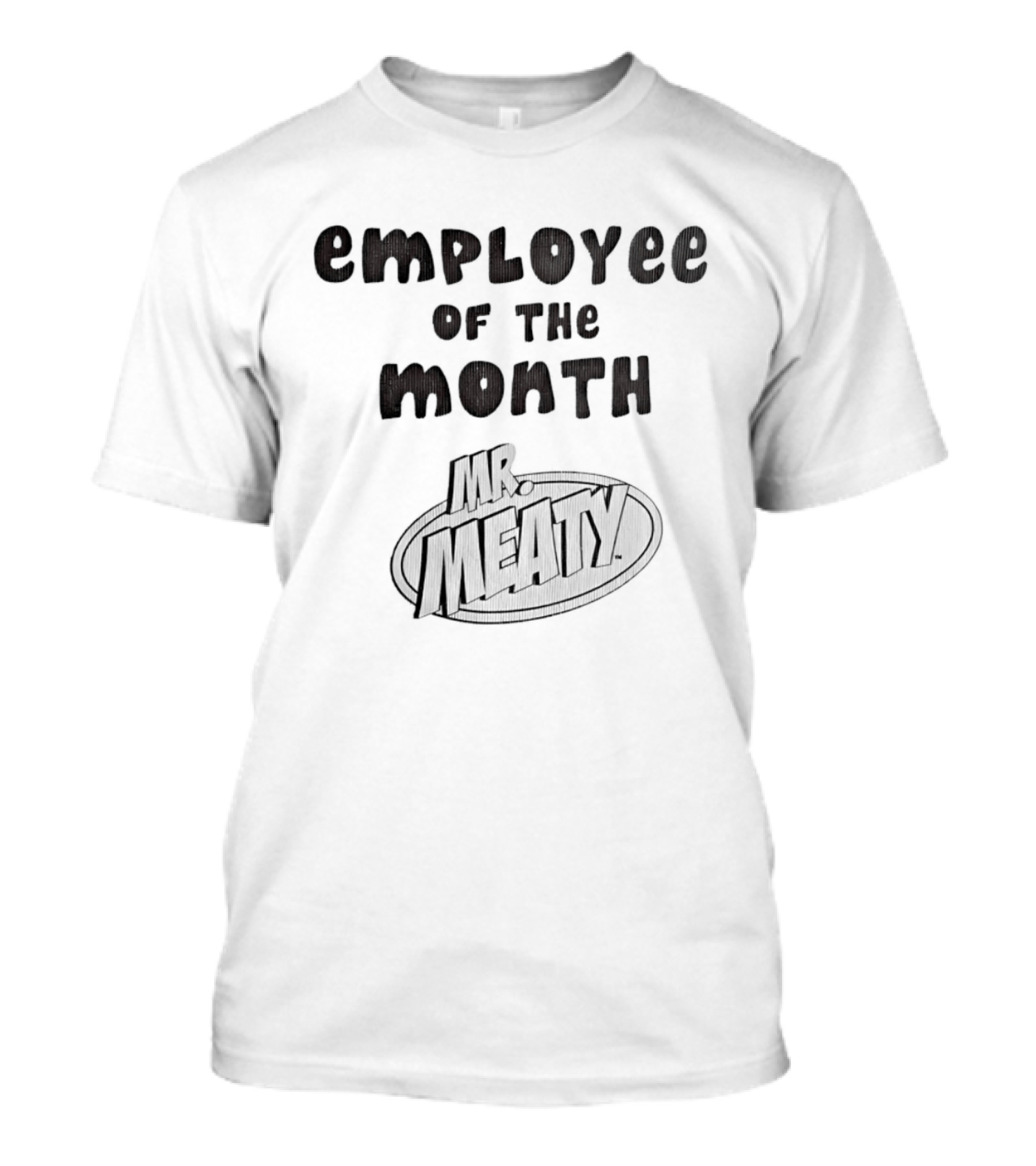 Employee Of The Month Mr Meaty Oval T-Shirt