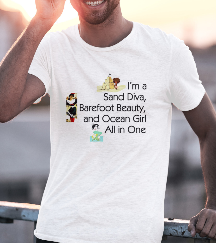 I'm A Sand Diva Barefoot Beauty And Ocean Girl All In One Sandcastle Surfer T-Shirt