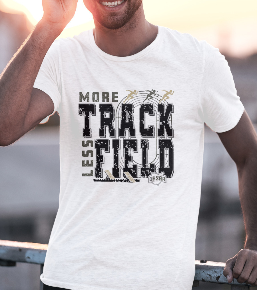 OHSAA More Track Less Field Runners On Track T-Shirt