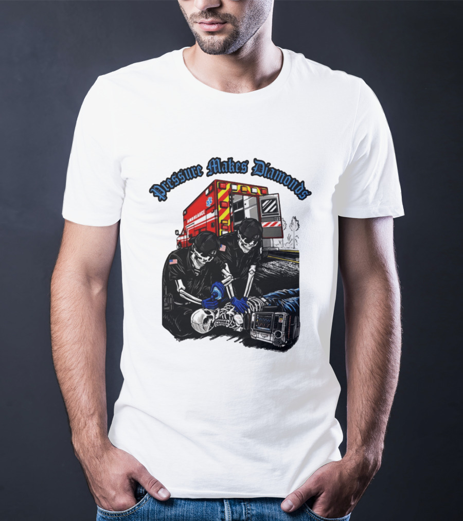 Pressure Makes Diamonds Skeleton Paramedics Ambulance Scene T-Shirt