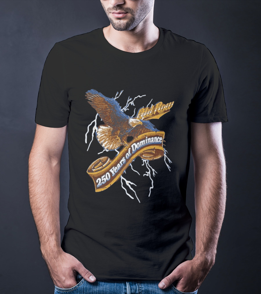 Old Row 250 Years Of Dominance Eagle Lightning Banner T-Shirt
