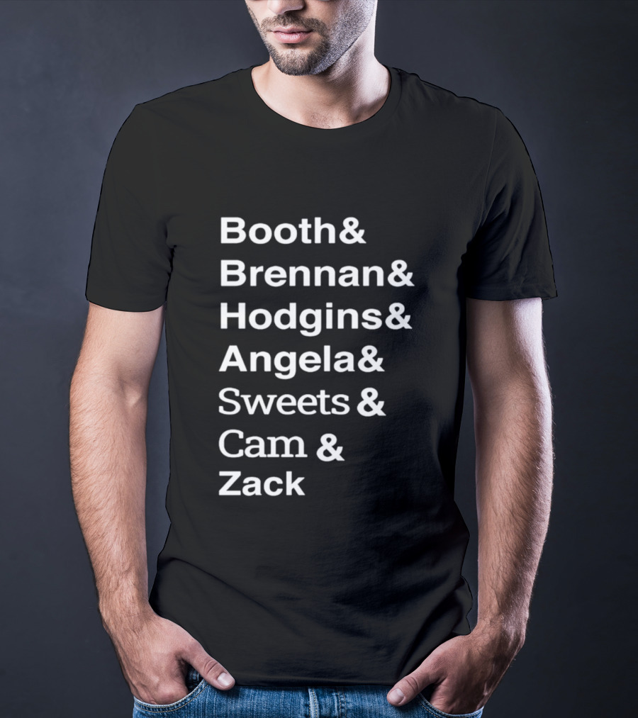 Booth Brennan Hodgins Angela Sweets Cam Zack T-Shirt