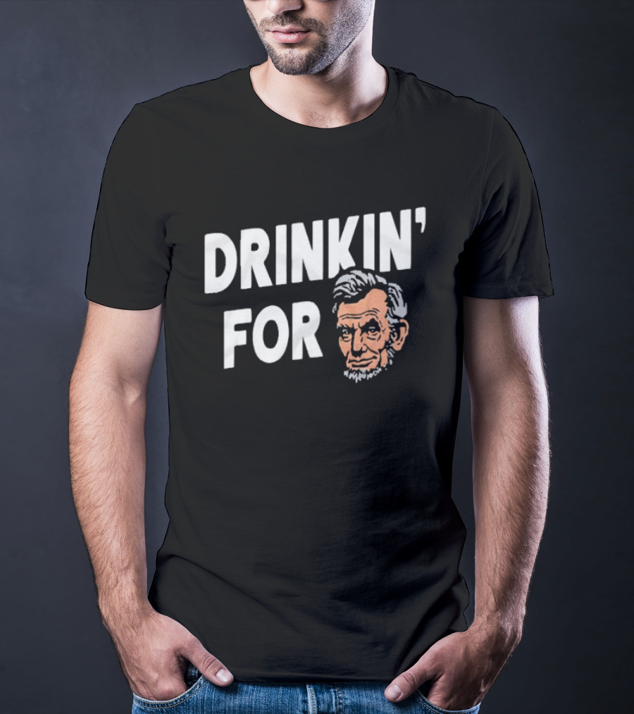 Drinkin' For Lincoln Fun Political Reference T-Shirt