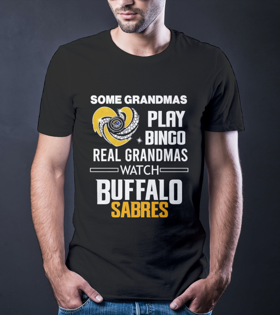 Some Grandmas Play Bingo Real Grandmas Buffalo Sabres T-Shirt