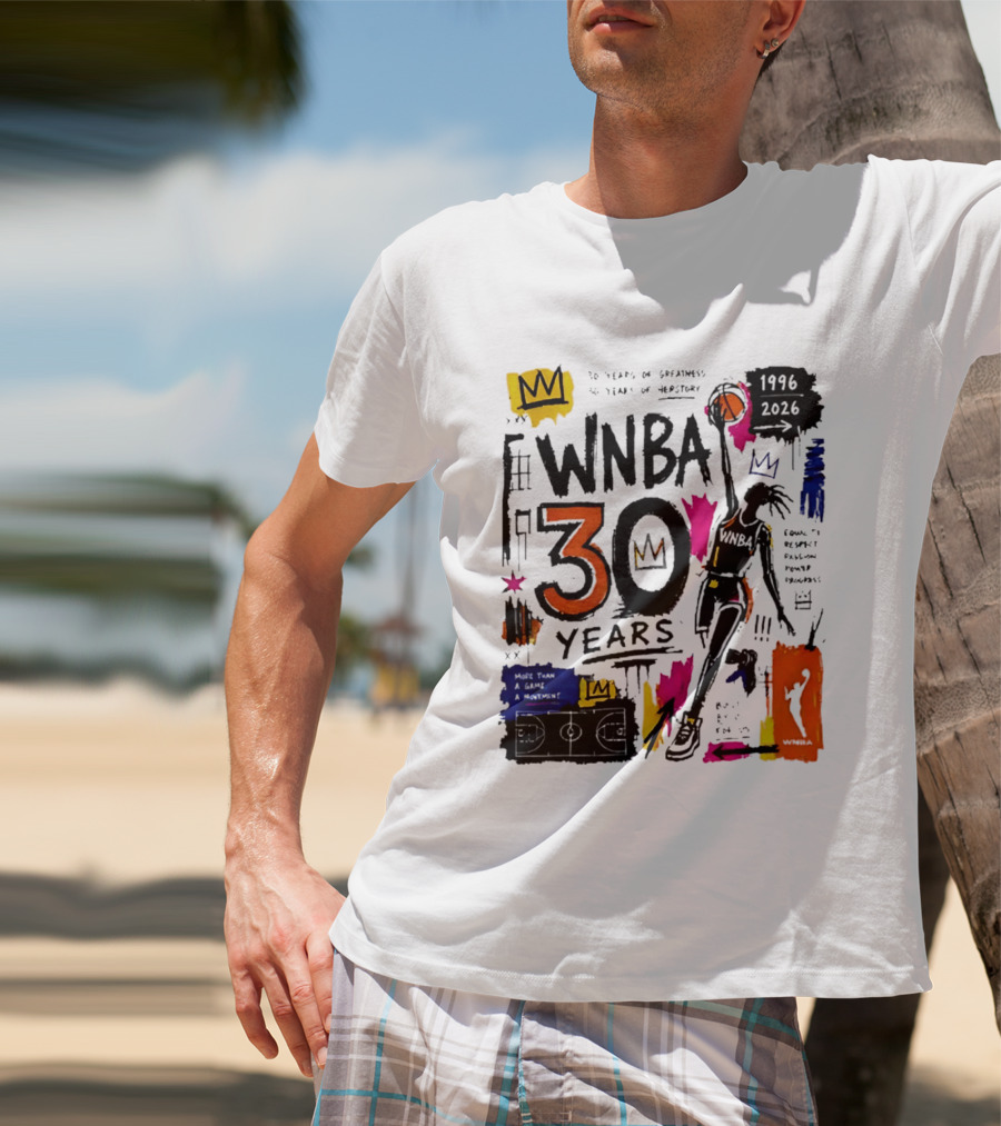 WNBA 30 Years Of Greatness More Than A Game A Movement 1996 2026 T-Shirt