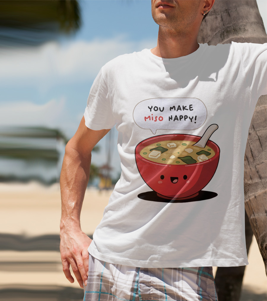 You Make Miso Happy Cute Bowl T-Shirt