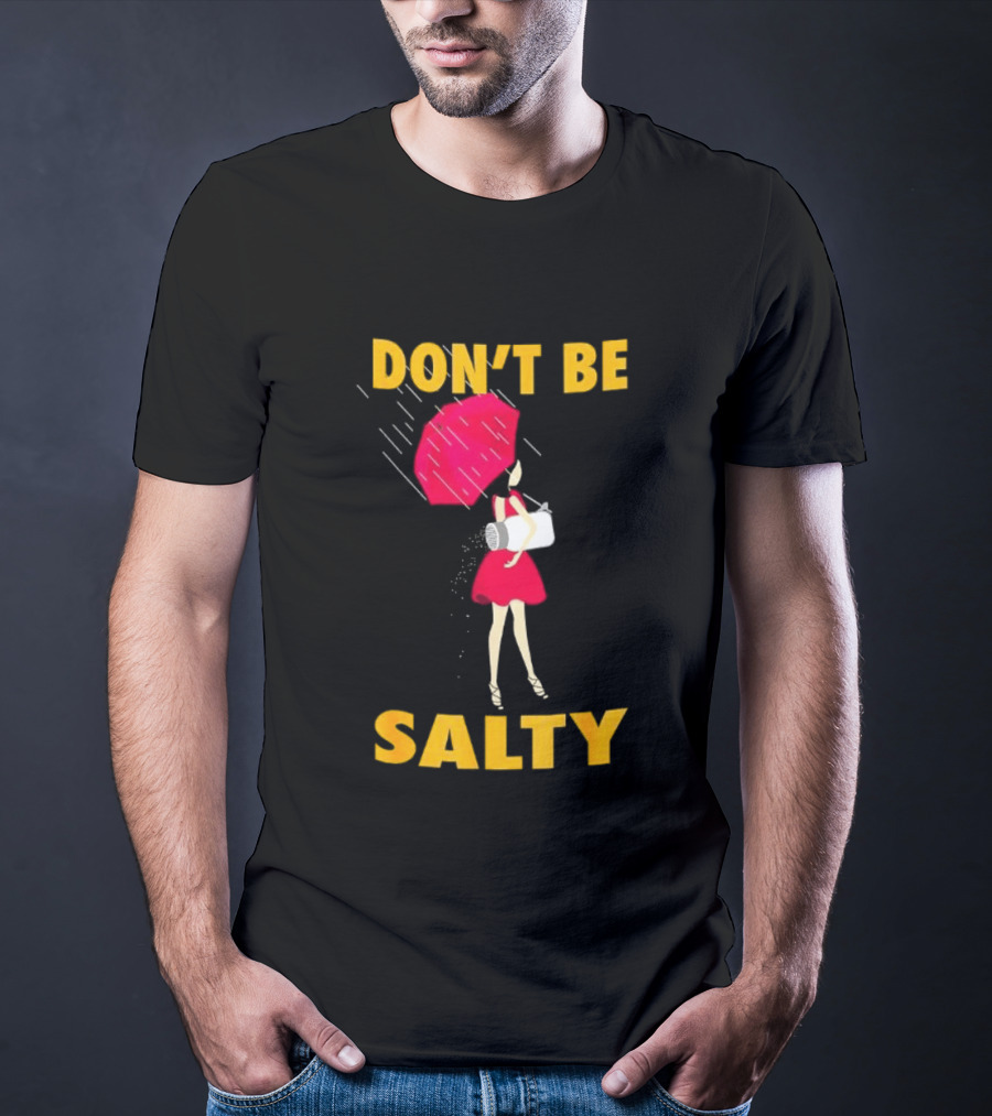 Don't Be Salty Girl Red Umbrella Rainy Day Vibes T-Shirt