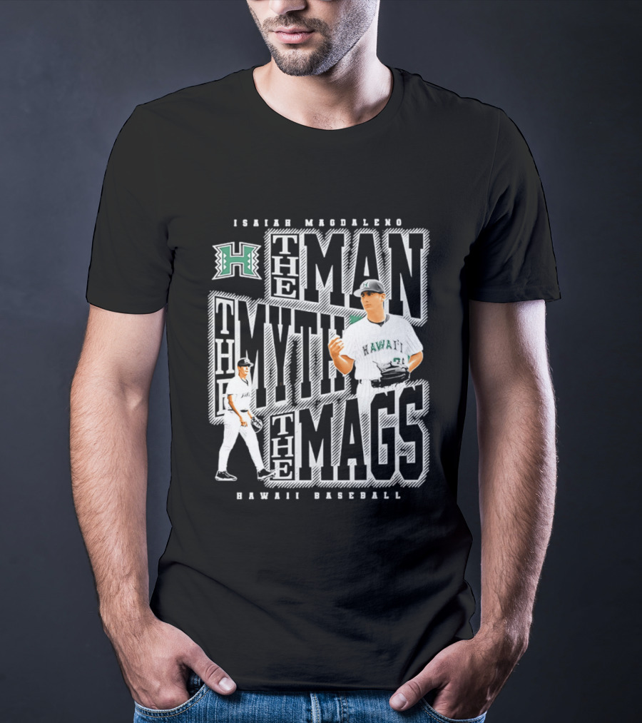 Isaiah Magdaleno Hawaii Baseball The Man The Myth The Mags T-Shirt