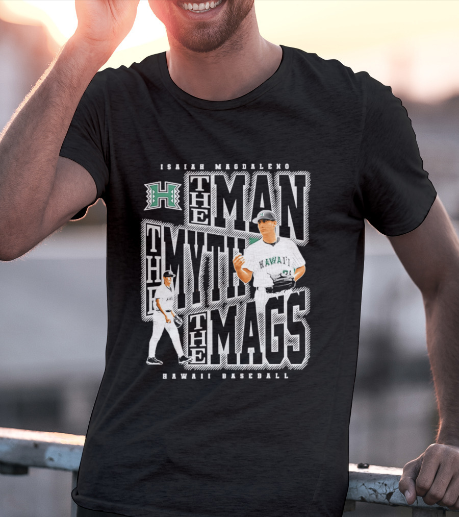 Isaiah Magdaleno Hawaii Baseball The Man The Myth The Mags T-Shirt